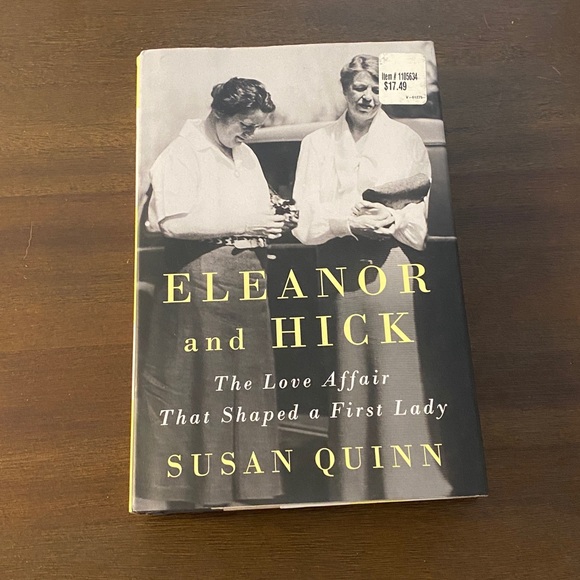 Eleanor and Hick The Love Affair That Shaped a Forst Lady by Susan Quinn - Picture 1 of 7